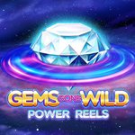 Gems Gone Wild Power Reels